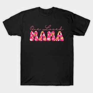 One Loved Mama T-Shirt